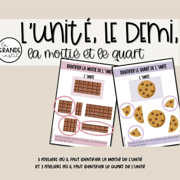 L'UNITÉ, LE DEMI/LA MOITIÉ et LE QUART - Ateliers